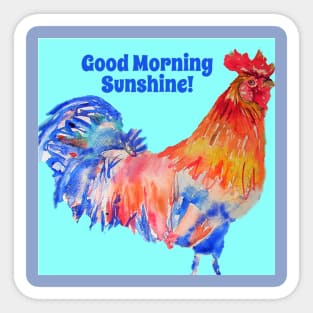 Rooster Chicken Good Morning Sunshine Sticker